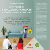 Manuale di Pedagogia Familiare. Aiutare le Famiglie a casa loro Manuale di Pedagogia Familiare. Aiutare le Famiglie a casa loro