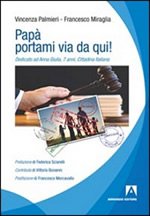 Papà… portami via da qui!